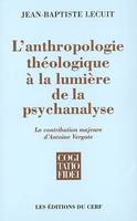 L'Anthropologie théologique à la lumière de la psychanalyse, la contribution majeure d'Antoine Vergote