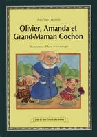 olivier amanda et grand maman cochon