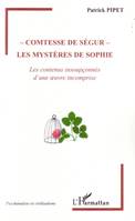 Comtesse de Ségur - Les mystères de Sophie, Les contenus insoupçonnés d'une oeuvre incomprise