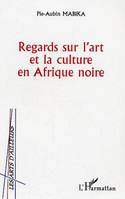 Regards sur l'art et la culture en Afrique noire