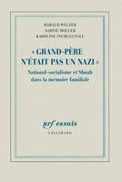 Grand Père n'était pas un nazi. National-socialisme et Shoah dans la mémoire familiale, National-socialisme et Shoah dans la mémoire familiale