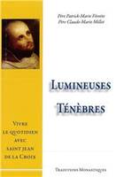 Lumineuses Ténèbres, Vivre le quotidien avec Saint-Jean de la Croix