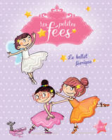 Les petites fées, LE BALLET FEERIQUE