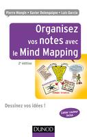 Organisez vos notes avec le Mind Mapping - 2e éd. - Dessinez vos idées !, Dessinez vos idées !