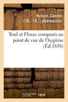 Toul et Florac comparés au point de vue de l'hygiène, et considérations sur la meilleure marche à suivre pour la confection des statistiques d'hygiène