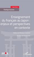 Enseignement du français au Japon, enjeux et perspectives en contexte - Préface de Véronique Castelloti - Postface de Daniel Coste