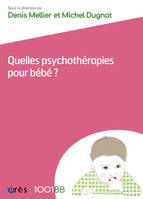 Quelles psychothérapies pour bébé ? - 1001BB n°162, Les soins parents-bébé