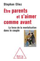 Être parent et s'aimer comme avant