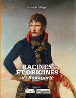 Racines et origines de Bonapartes, Actes du colloque