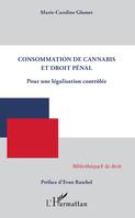 Consommation de cannabis et droit pénal, Pour une légalisation contrôlée