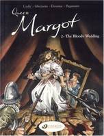 The Queen Margot - tome 2 The bloody Wedding