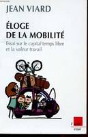 Éloge de la mobilité, essai sur le capital temps libre et la valeur travail