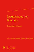 L'autotraduction littéraire, Perspectives théoriques