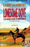 Lonesome Dove ., 2, Lonesome Dove Tome II, le dernier western