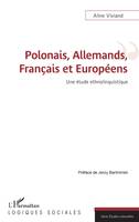 Polonais, Allemands, Français et Européens, Une étude ethnolinguistique