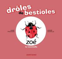 Drôles de bestioles / zoé la coccinelle