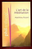 L'art de la méditation, pourquoi méditer ? Sur quoi ? Comment ?