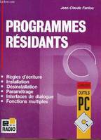 Programmes résidants - règles d'écritures, installation, désinstallation, paramétrage, interfaces de dialogue, fonctions multiples - Collection outils pc., règles d'écriture, installation, désinstallation, paramétrage, interfaces de dialogue, fonctions...