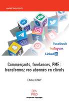 Commerçants, freelances, PME, transformez vos abonnés en clients