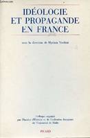 Idéologie et propagande en France - Colloque organisé pour l'Institut d'Histoire et de Civilisation française de l'Université de Haïfa., colloque, [Haïfa, printemps 1984]