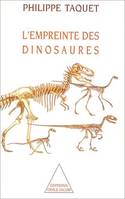 L' Empreinte des dinosaures, Carnets de piste d’un chercheur d’os