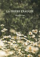 La Prière Exaucée