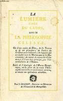 La lumière tirée du cahos, ou science hermétique du grand-oeuvre philosophique dévoilé / La philosophie céleste - Réimpression de l'édition de 1804.