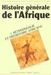 Histoire générale de l'Afrique., 1, Méthodologie et préhistoire africaine, Histoire générale de L'Afrique Tome I : Méthodologie et préhistoire africaine