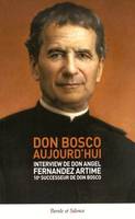 Don Bosco aujourd'hui, Interview de don ángel fernández artime, dixième successeur de don bosco
