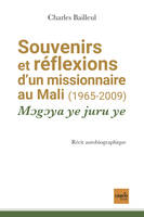 Souvenirs et réflexions d'un missionnaire au Mali (1965-2009), Mogoya ye juru ye