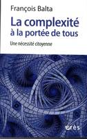 La complexité à la portée de tous, UNE NECESSITE CITOYENNE