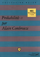 1, Probabilités. Tome 1, cours et exercices corrigés