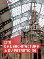Cite de l'architecture et du patrimoine, Cité de l'architecture et du patrimoine, Cité de l'architecture et du patrimoine