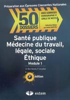 Santé publique, médecine du travail, légale, sociale, éthique / module 1, module 1