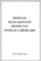 Message de Sa Sainteté Benoît XVI pour le carême..., Message pour le carême 2009