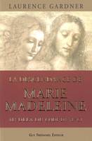 La descendance de Marie Madeleine au delà du code Da Vinci, la conspiration contre la descendance de Jésus et Marie