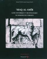 'Iraq Al-Amir. Guide historique et archéologique du domaine des Tobiades., guide historique et archéologique du domaine des Tobiades