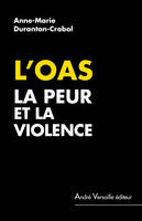 L'oas, La peur et la violence