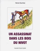 Un assassinat dans les bois du Nivot