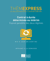 Themexpress-Contrat à durée déterminée ou intérim, Exposé parallèle des deux régimes