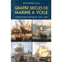 Quatre siècles de marine à voile - chronologie maritime de 1500 à 1899