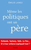 Même les politiques ont un père