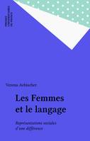 Les Femmes et le langage. Représentations sociales d'une différence, représentations sociales d'une différence