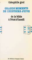 Grands moments de l'histoire juive, de la Bible à l'État d'Israël