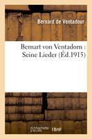 Bernart von Ventadorn : Seine Lieder