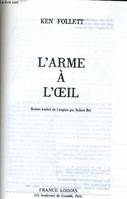 L'ARME A L'OEIL., roman