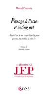 Passage à l'acte et acting out, Faut-il que je me coupe l'oreille pour que vous me prêtiez la vôtre?