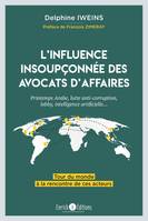 L'influence insoupçonnée des avocats d'affaires, Printemps Arabe, lutte anti-corruption, lobby, intelligence artificielle ...