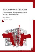 Bandits contre bandits, Les règlements de comptes à marseille au cours des années 2000