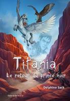 Titania, 2, Le retour du prince noir
